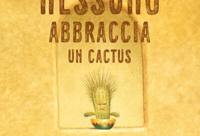 Immagine di Carter Goodrich, Nessuno abbraccia un cactus